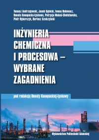 Szczegóły książki Inżynieria chemiczna i procesowa – wybrane zagadnienia