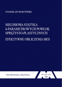 Szczegóły książki Nieliniowa statyka 6-parametrowych powłok sprężysto-plastycznych Efektywne obliczenia MES Seria monografie nr 186