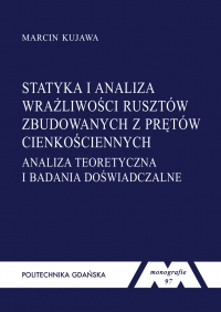 Szczegóły książki Statyka i analiza wrażliwości rusztów zbudowanych z prętów cienkościennych. Analiza teoretyczna i badania doświadczalne
