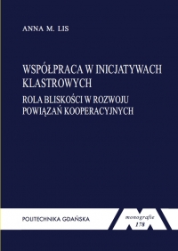 Szczegóły książki Współpraca w inicjatywach klastrowych. Rola bliskości w rozwoju powiązań kooperacyjnych