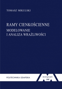 Szczegóły książki Ramy cienkościenne: modelowanie i analiza wrażliwości. Seria monografie nr 100
