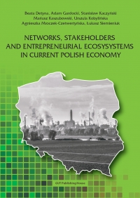 Szczegóły książki Networks, stakeholders and entrepreneurial ecosysystems in current Polish economy
