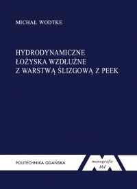 Szczegóły książki Hydrodynamiczne łożyska wzdłużne z warstwą ślizgową z PEEK. Seria monografie nr 161