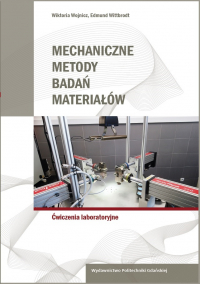 Szczegóły książki Mechaniczne metody badań materiałów. Ćwiczenia laboratoryjne