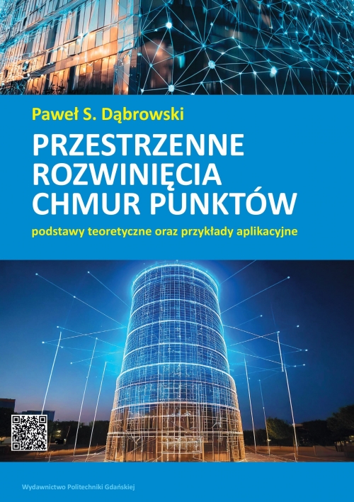 Szczegóły książki Przestrzenne rozwinięcia chmur punktów. Podstawy teoretyczne oraz przykłady aplikacyjne