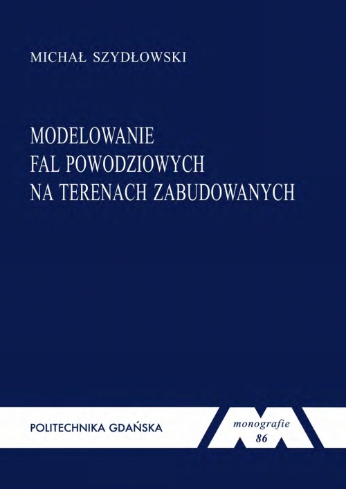 Szczegóły książki Modelowanie fal powodziowych na terenach zabudowanych. Seria monografie nr 86