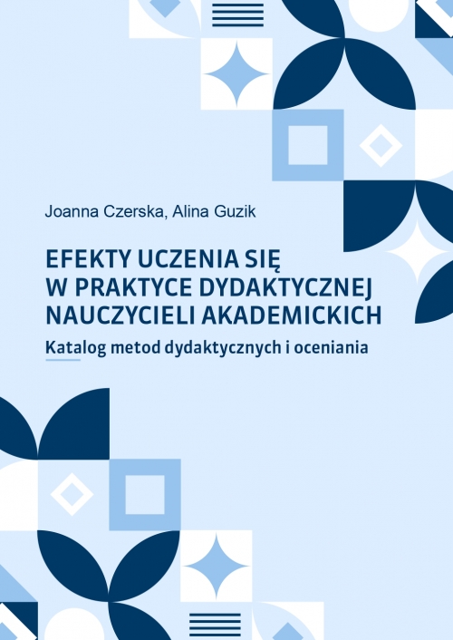 Szczegóły książki Efekty uczenia się w praktyce dydaktycznej nauczycieli akademickich. Katalog metod dydaktycznych i oceniania