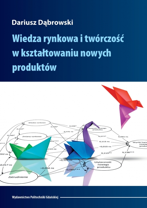Szczegóły książki Wiedza rynkowa i twórczość w kształtowaniu nowych produktów