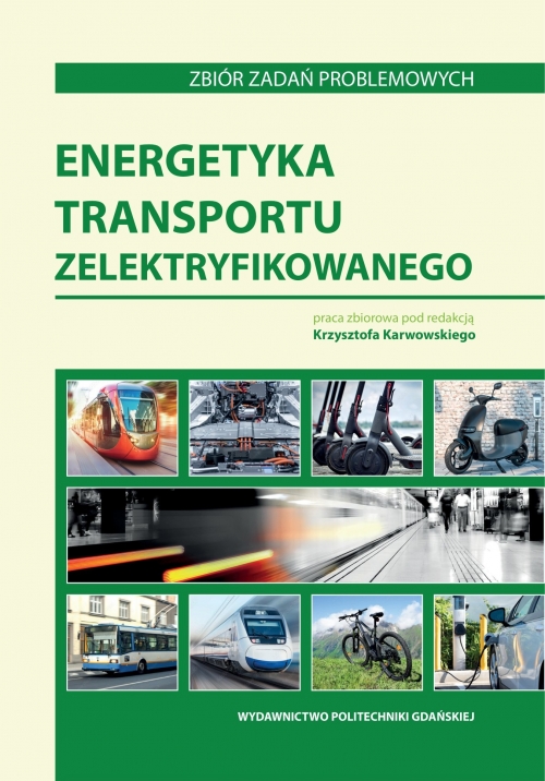 Szczegóły książki Energetyka transportu zelektryfikowanego Zbiór zadań problemowych