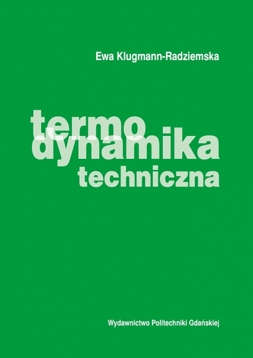 Szczegóły książki Termodynamika techniczna. Dla studentów technologii chemicznej