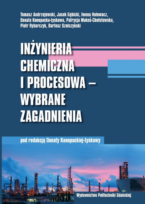 Szczegóły książki Inżynieria chemiczna i procesowa - wybrane zagadnienia