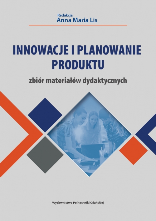 Szczegóły książki Innowacje i planowanie produktu. Zbiór materiałów dydaktycznych