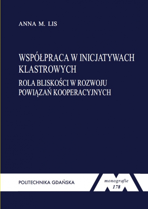 Szczegóły książki Współpraca w inicjatywach klastrowych. Rola bliskości w rozwoju powiązań kooperacyjnych