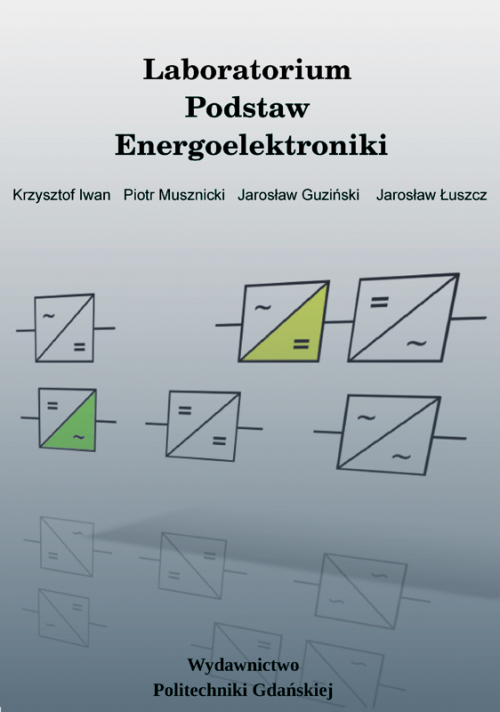 Szczegóły książki Podstawy energoelektroniki. Laboratorium
