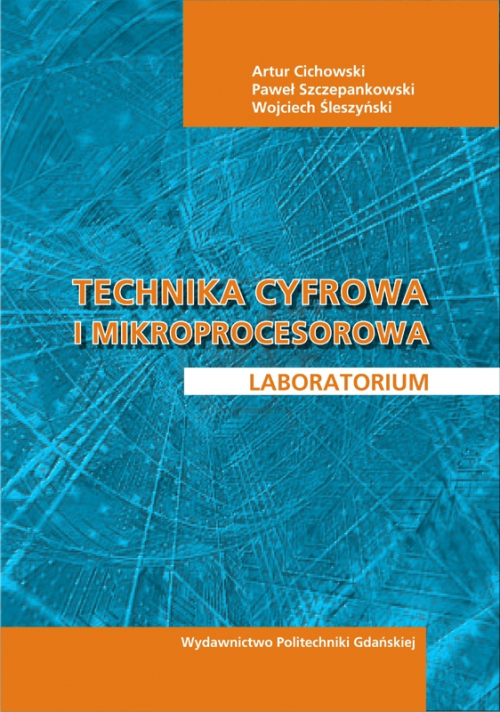 Szczegóły książki Technika cyfrowa i mikroprocesorowa. Laboratorium