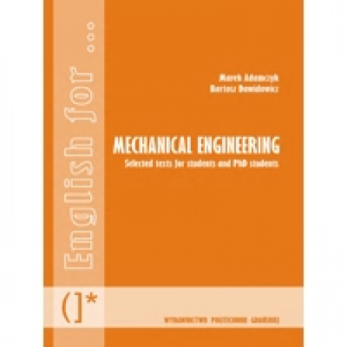 Szczegóły książki Mechanical Engineering. Selected texts for students and PhD students