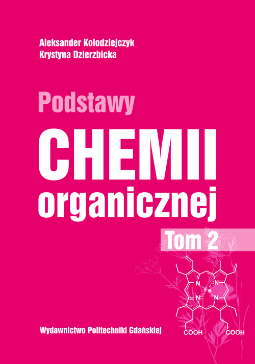 Szczegóły książki Podstawy chemii organicznej. Tom 2
