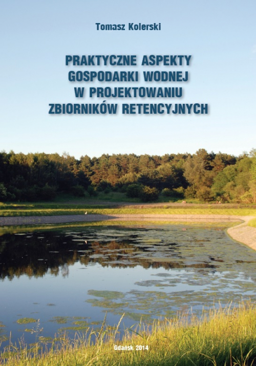 Szczegóły książki Praktyczne aspekty gospodarki wodnej w projektowaniu zbiorników retencyjnych