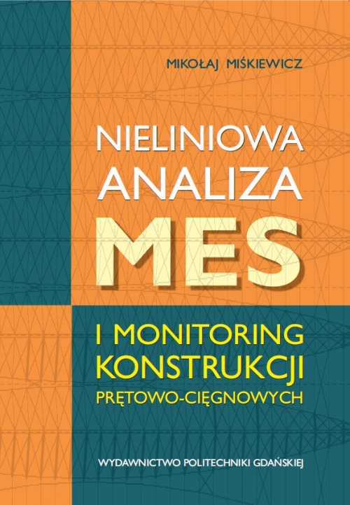 Szczegóły książki Nieliniowa analiza MES i monitoring konstrukcji prętowo-cięgnowych